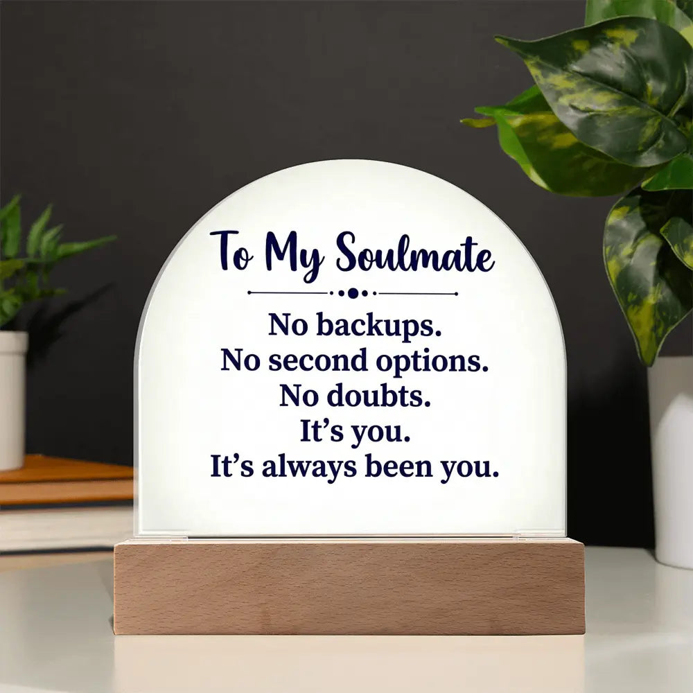 To My Soulmate – “No Doubts. No Options.” Illuminated Acrylic Plaque ShineOn Fulfillment