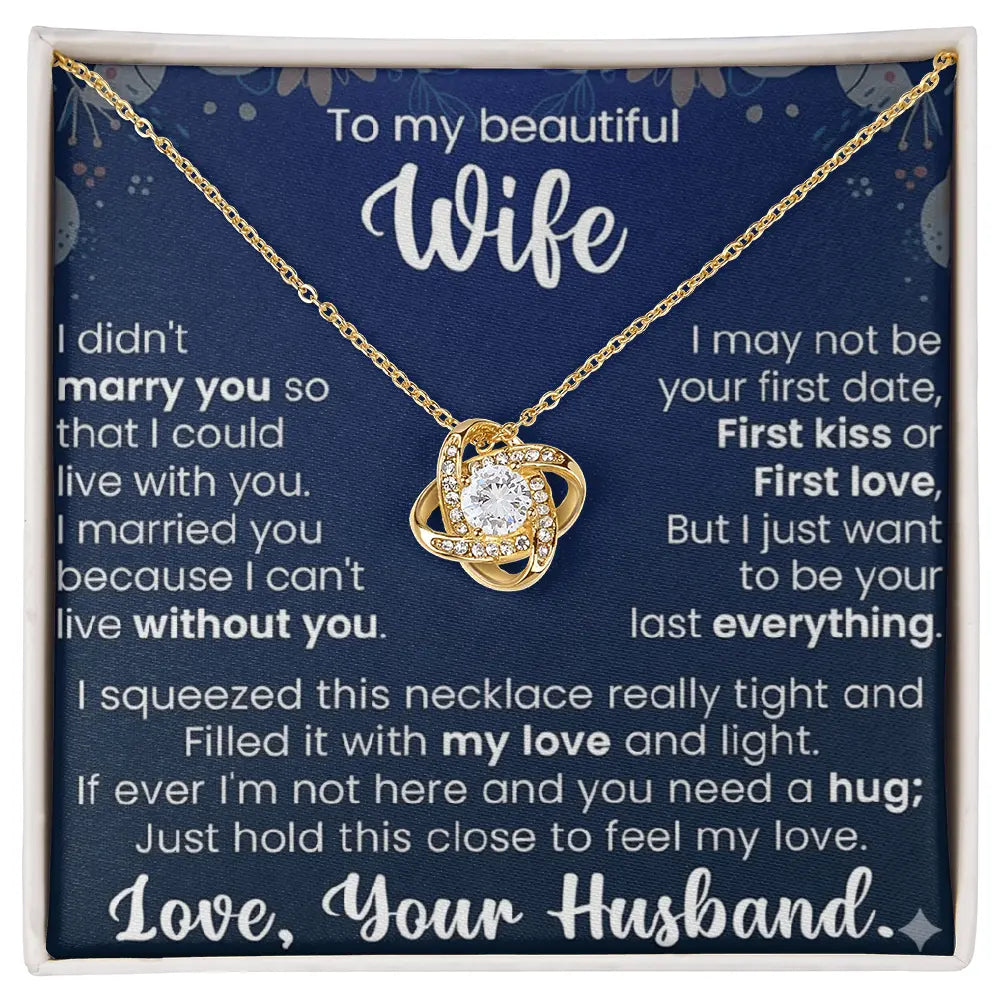 To My Beautiful Wife – Love Knot Necklace – Gift From Husband | “My Last Everything” Message Card ShineOn Fulfillment