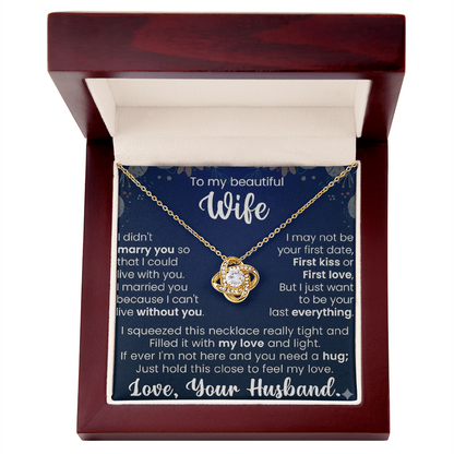 To My Beautiful Wife – Love Knot Necklace – Gift From Husband | “My Last Everything” Message Card