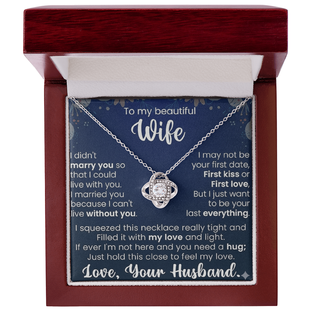 To My Beautiful Wife – Love Knot Necklace – Gift From Husband | “My Last Everything” Message Card
