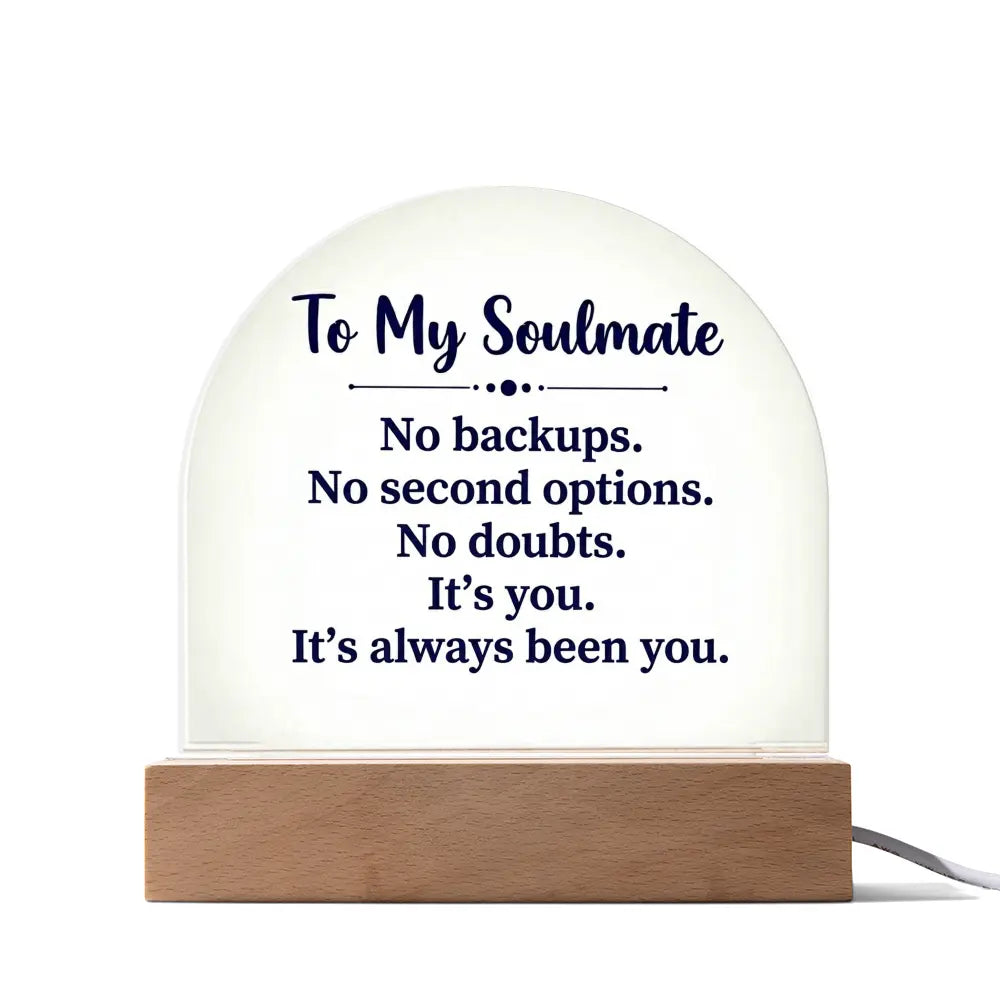 To My Soulmate – “No Doubts. No Options.” Illuminated Acrylic Plaque ShineOn Fulfillment