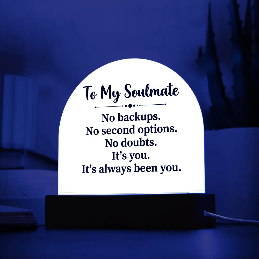 To My Soulmate – “No Doubts. No Options.” Illuminated Acrylic Plaque ShineOn Fulfillment
