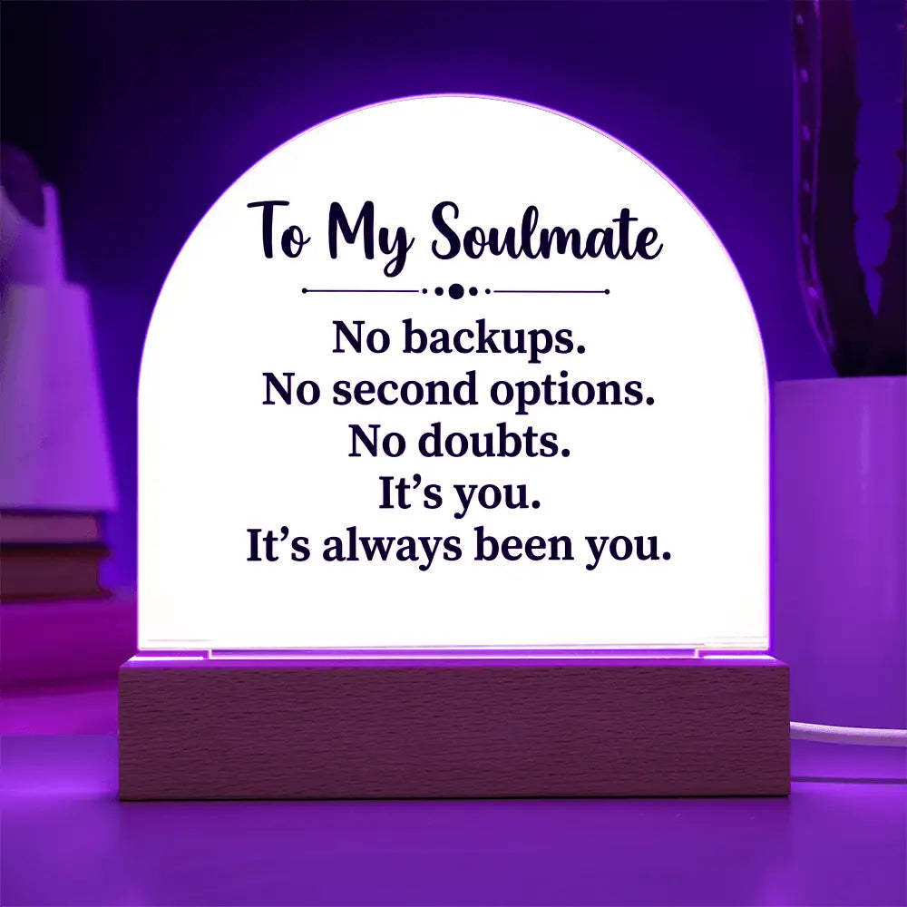 To My Soulmate – “No Doubts. No Options.” Illuminated Acrylic Plaque ShineOn Fulfillment