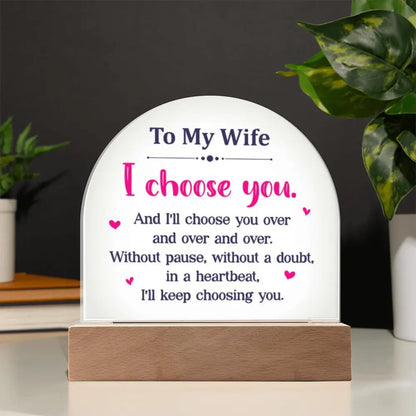 To My Wife/Soulmate , I Choose You – Illuminated Love Acrylic Plaque ShineOn Fulfillment