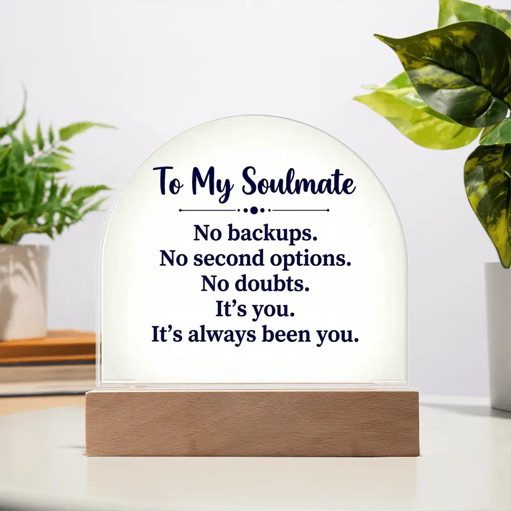 To My Soulmate – “No Doubts. No Options.” Illuminated Acrylic Plaque ShineOn Fulfillment