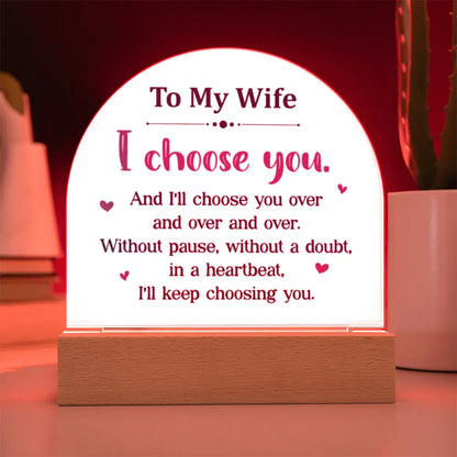 To My Wife/Soulmate , I Choose You – Illuminated Love Acrylic Plaque ShineOn Fulfillment