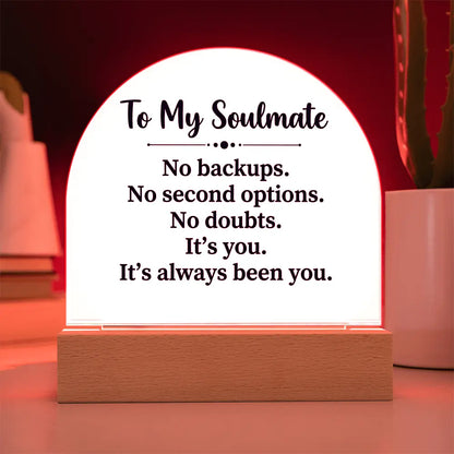 To My Soulmate – “No Doubts. No Options.” Illuminated Acrylic Plaque ShineOn Fulfillment