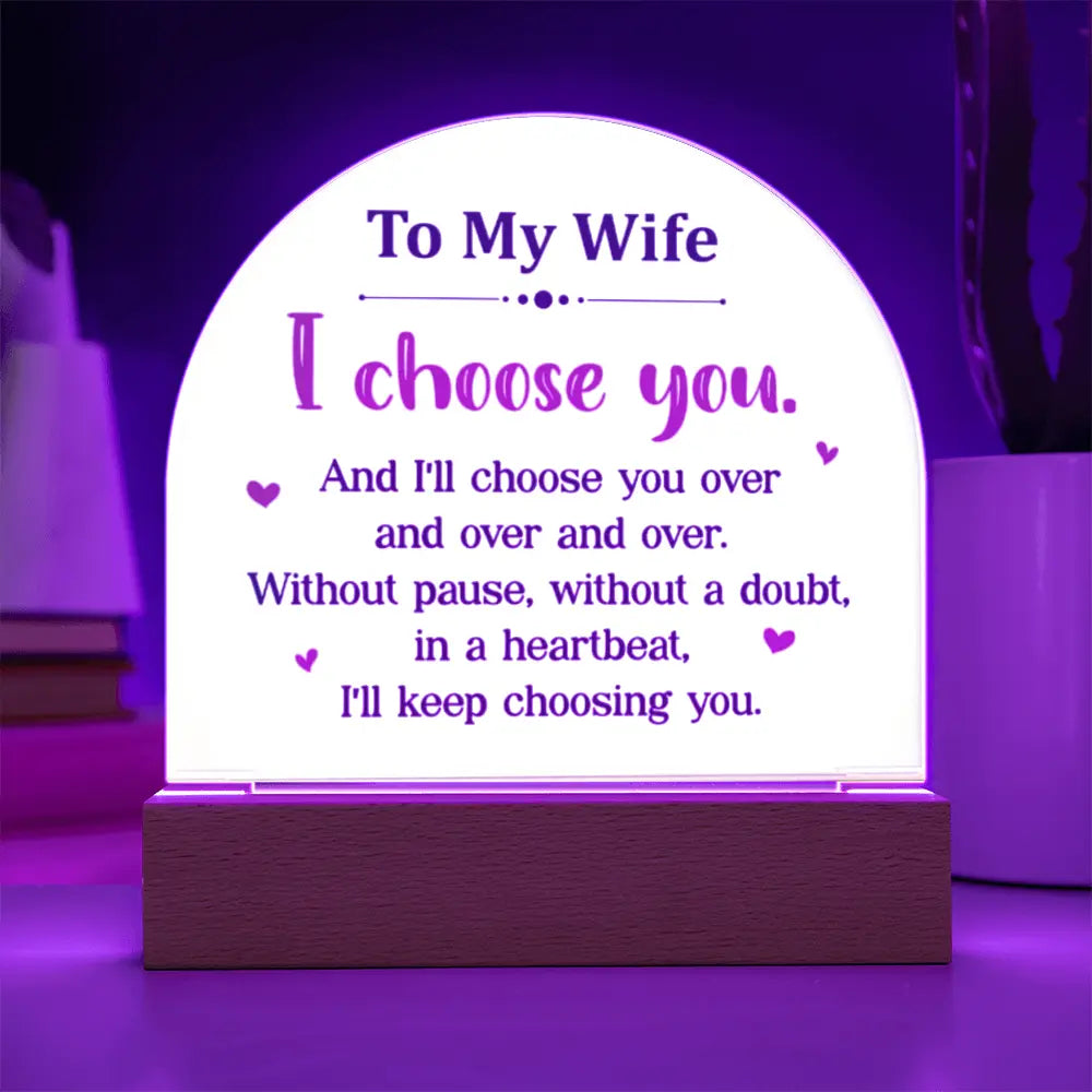 To My Wife/Soulmate , I Choose You – Illuminated Love Acrylic Plaque ShineOn Fulfillment