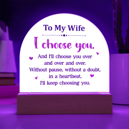To My Wife/Soulmate , I Choose You – Illuminated Love Acrylic Plaque ShineOn Fulfillment