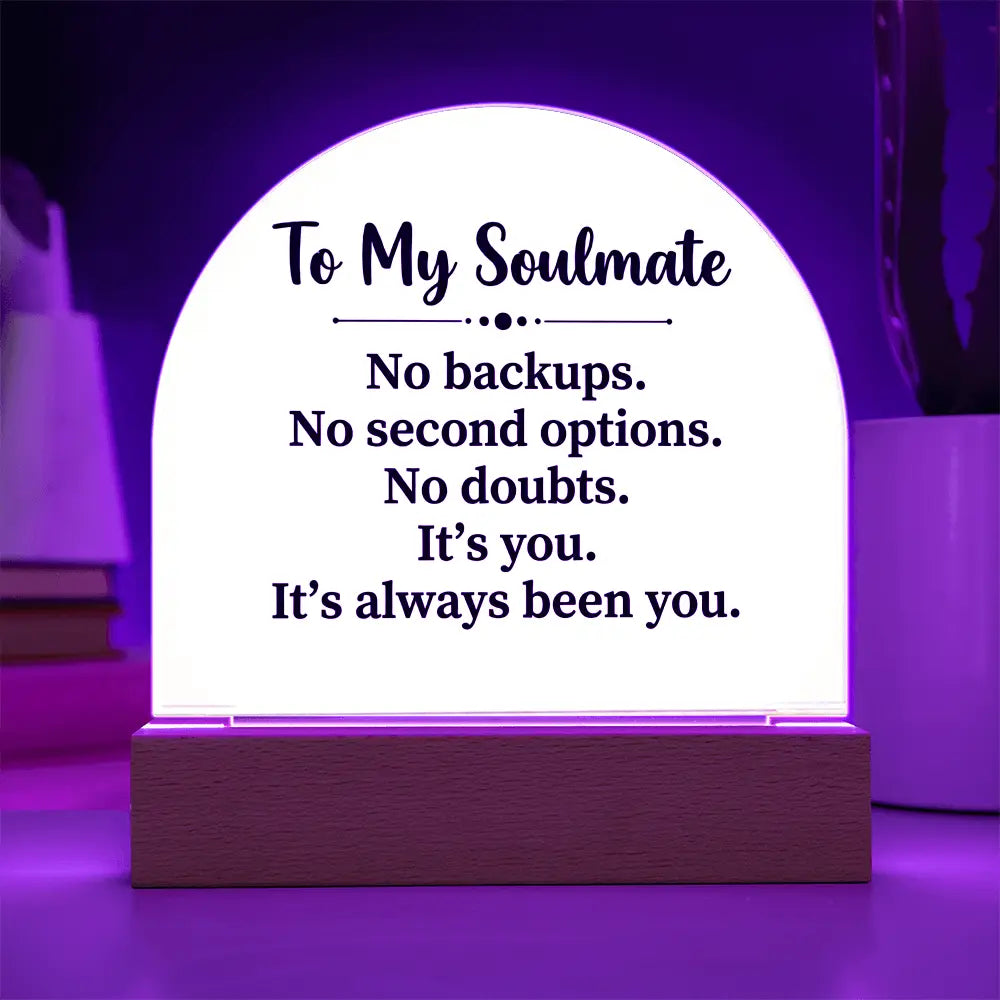 To My Soulmate – “No Doubts. No Options.” Illuminated Acrylic Plaque ShineOn Fulfillment