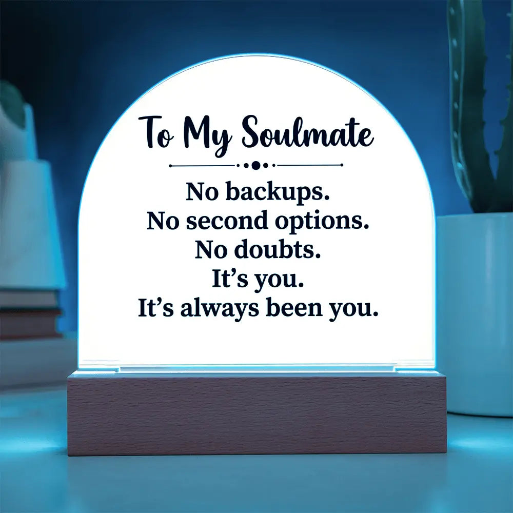 To My Soulmate – “No Doubts. No Options.” Illuminated Acrylic Plaque ShineOn Fulfillment