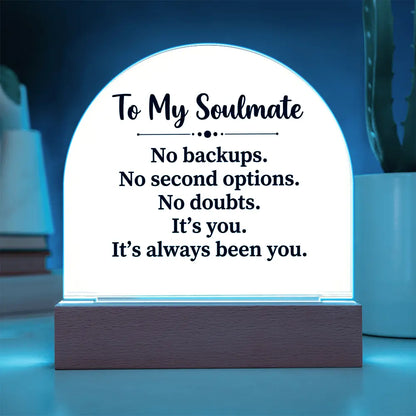 To My Soulmate – “No Doubts. No Options.” Illuminated Acrylic Plaque ShineOn Fulfillment